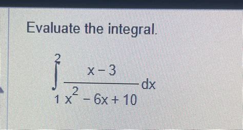 Solved Evaluate The Integral∫12x 3x2 6x10dx