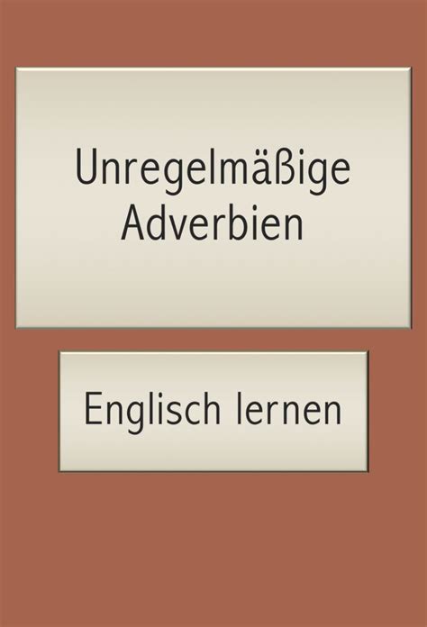 Adverbien Unregelm Ig Englisch Steigerung Von Adjektiven Englisch