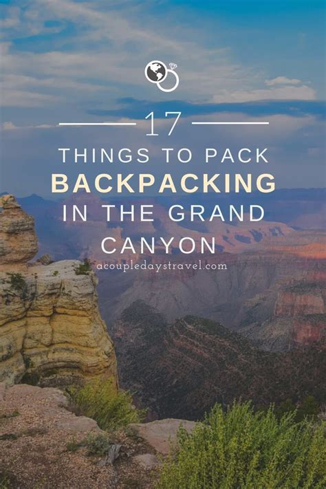 17 Things To Pack Backpacking In The Grand Canyon Backpacking Packing