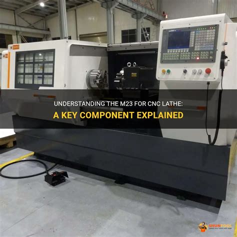 Understanding The M23 For Cnc Lathe A Key Component Explained Shuntool