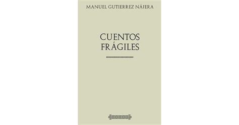 Colecci N Gutierrez N Jera Cuentos Fr Giles By Manuel Guti Rrez N Jera