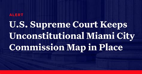 Us Supreme Court Keeps Unconstitutional Miami City Commission Map In