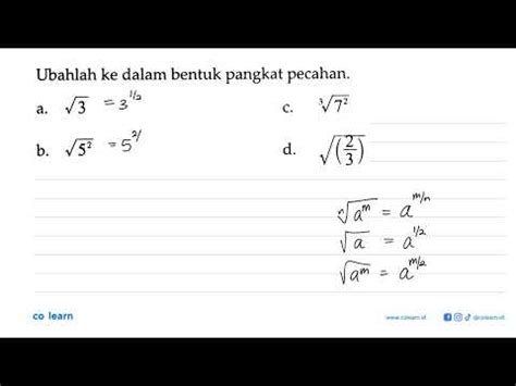 Ubahlah Ke Dalam Bentuk Pangkat Pecahan A Akar 3 B 5 2 2 C 7 2