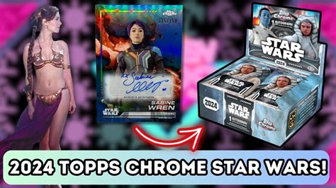 2024 TOPPS CHROME STAR WARS HOBBY BOX REVIEW Big Auto YouTube