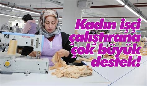 Kadın işçi çalıştırana çok büyük destek Köroğlu Gazetesi Bolu son