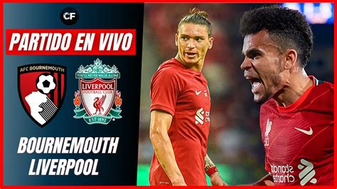 Liverpool Vs Bournemouth En Vivo Y Directo Premier League Jornada