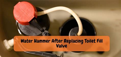 How To Stop Water Hammer When Toilet Fill Valve Closes