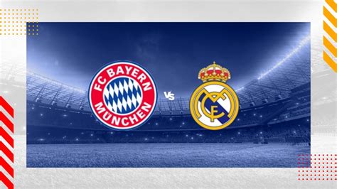 Real Madrid X Bayern De Munique Onde Assistir Hor Rio E Escala Es