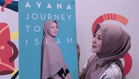 Lewat Buku Ayana Journey To Islam Ayana Moon Kisahkan Perjalanan