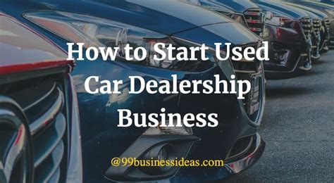 How To Start Used Car Dealership Business In 11 Steps