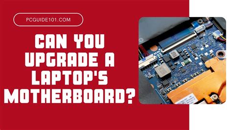 Can You Upgrade A Laptop Motherboard Pc Guide 101