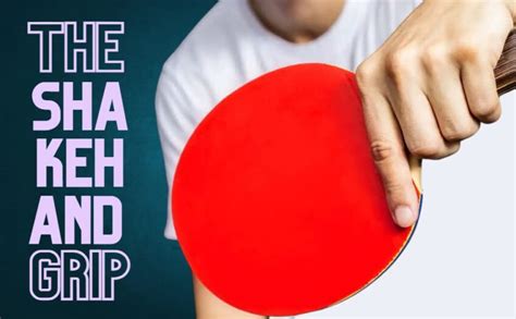 Different Types Of Table Tennis Grips A Comprehensive Guide