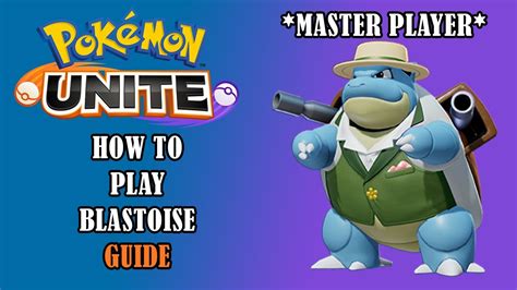 How To Play Blastoise In Pokemon Unite Pokemon Unite Guide Gameplay