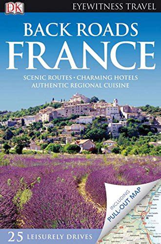 Dk Eyewitness Travel Back Roads France Bailey Rosemary Franklin