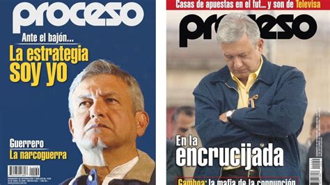 Estas Son Las Portadas De Proceso En 2006 Que Aún Hacen Enojar A Amlo Proceso