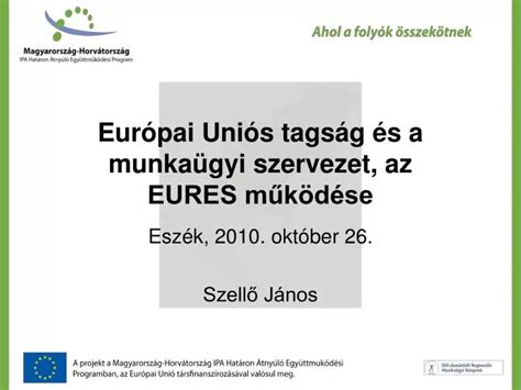 PPT Európai Uniós tagság és a munkaügyi szervezet az EURES működése