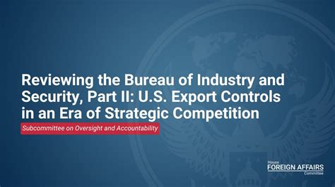 Reviewing Bureau Of Industry And Security Part 2 Us Export Controls In