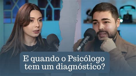 Psicólogos contam como lidaram seus diagnósticos e sofrimentos