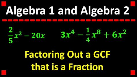 Factoring Out A Gcf That Is A Fraction Algebra 1 Algebra 2 Youtube