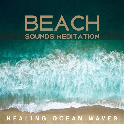 Beach Sounds Meditation Healing Ocean Waves Album By Calming Water