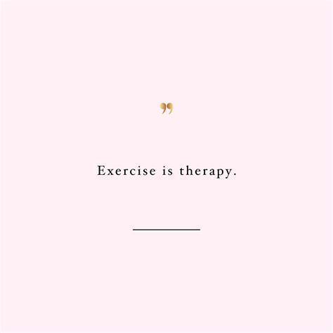 Exercise Is Therapy Spotebi Workout Motivation Exercise