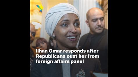 Ilhan Omar Responds After Republicans Oust Her From Foreign Affairs Panel Youtube