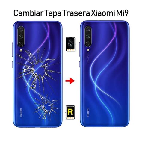 Cambiar Tapa Trasera Xiaomi Mi 9 Traseros Tapas Manos A La Obra