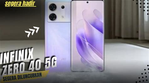 MAKIN NGEGAS INFINIX ZERO 40 5G SEGERA RILIS BOCORAN SPESIFIKASI