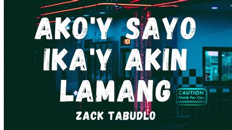 Zack Tabudlo Ako Y Sayo Ika Y Akin Lamang Lyrics Lyric Zone