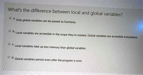 Solved What S The Difference Between Local And Global Variables