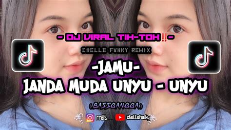 DJ JANDA MUDA UNYU UNYU JAMU Voc DjQhelfin VIRAL TIK TOK CHELLO