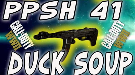 Epic Weapon Ppsh 41 Duck Soup Best Class Setup Cod Ww2 Youtube