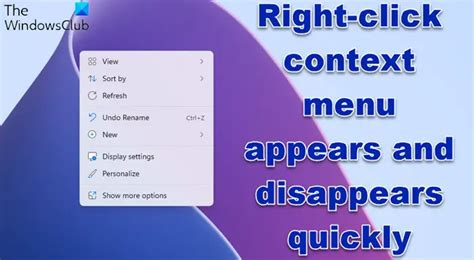 Right Click Menu Disappears Quickly On Windows