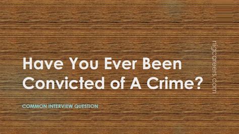 Interview Question Have You Ever Been Convicted Of A Crime