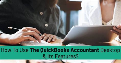 How To Use The Quickbooks Accountant Desktop And Its Features