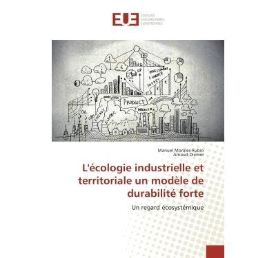 L Cologie Industrielle Et Territoriale Un Modele De Durabilit Forte