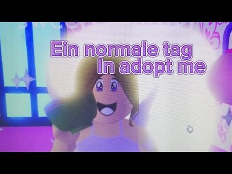 Ein Normale Tag In Adopt Me Roblox YouTube