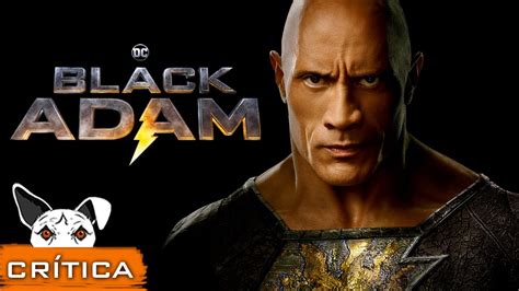 Cr Tica Rese A De Black Adam Sin Y Con Spoilers Youtube