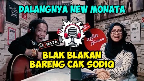 RUANG PODCAST BARENG CAK SODIQ NEW MONATA YouTube