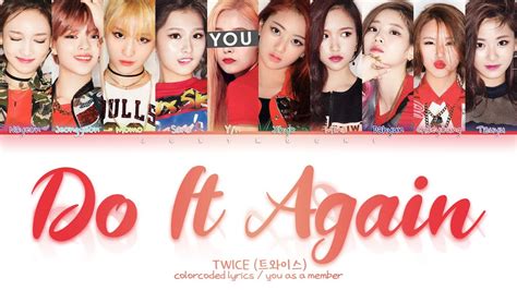 Twice 트와이스 ‘do It Again 다시 해줘 [10 Members Ver ] Color Coded