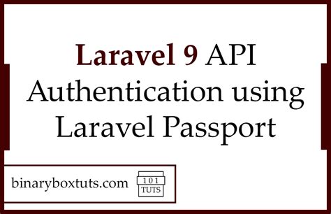 Laravel 9 Api Authentication Using Laravel Passport Binaryboxtuts