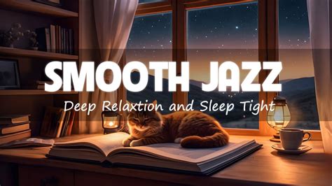 Smooth Jazz Relaxing Music 8 Hours Of Smooth Melody For Sleeping