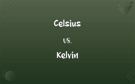 Celsius Vs Kelvin Know The Difference