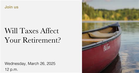 Mar 26 | Will Taxes Affect Your Retirement | Bellevue, WA Patch