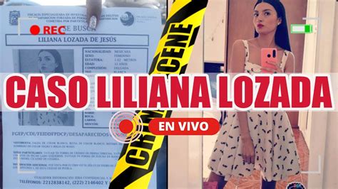 Todo Sobre El Caso Liliana Lozada Identificaron Al Culpable Y Lo