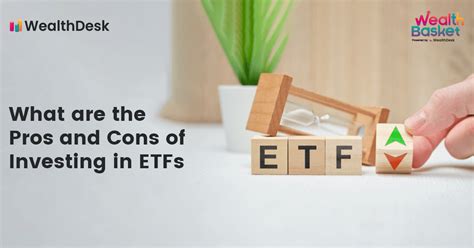 Etf Investments The Pros And Cons Wealthdesk