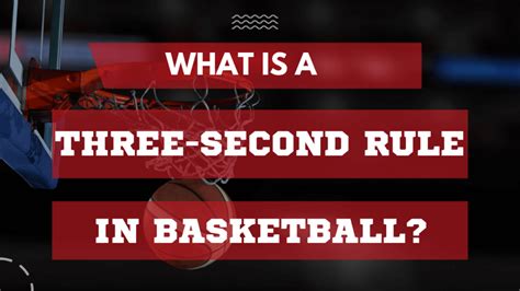 What Is A 3 Seconds Rule In Basketball Gcbcbasketball Blog