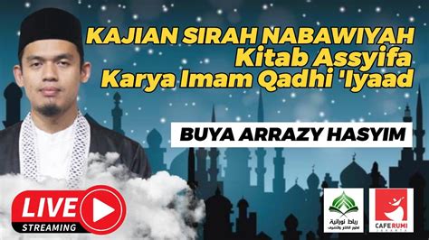 Live Kajian Sirah Nabawiyah Bersama Abuya Dr Arrazy Hasyim Ma