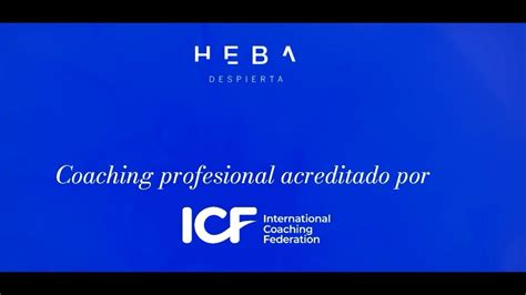 Coaching profesional certificado por ICF by HEBA Vídeo testimonio