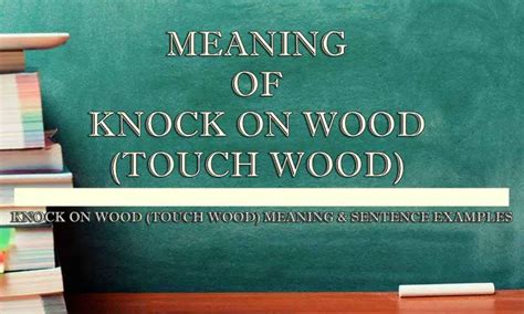 Knock On Wood (Touch Wood) Meaning & Sentence Examples | Newspapers